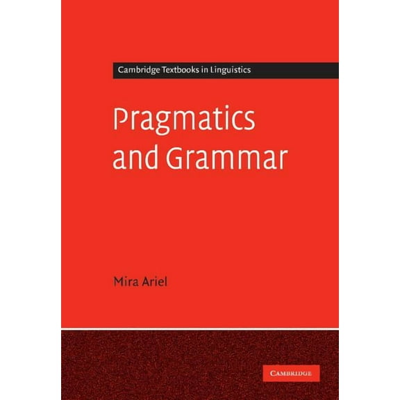 Cambridge Textbooks in Linguistics Pragmatics and Grammar, (Paperback)