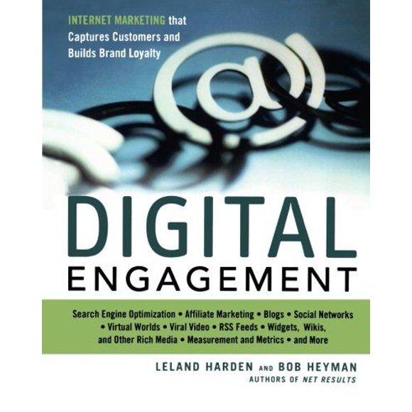 Digital Engagement: Internet Marketing That Captures Customers and Builds Intense Brand Loyalty