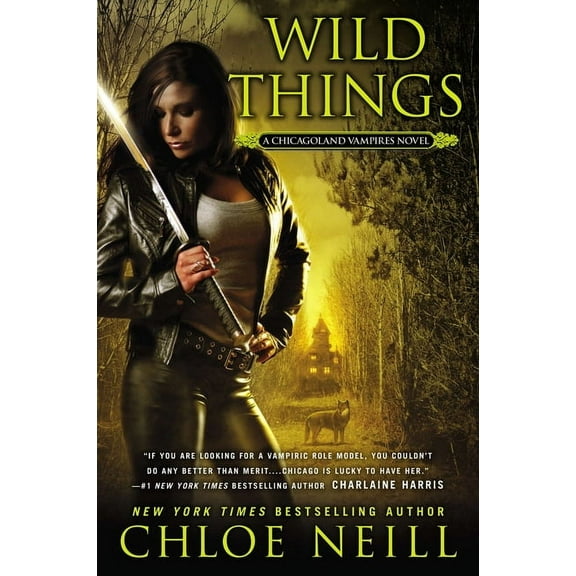 Chicagoland Vampires Wild Things: A Chicagoland Vampires Novel, Book 9, (Paperback)