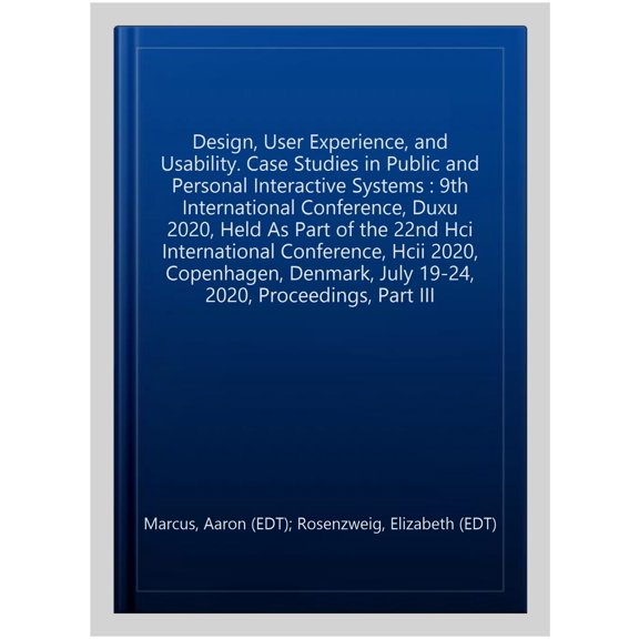 Pre-Owned Design, User Experience, and Usability. Case Studies in Public and Personal Interactive Systems: 9th International Conference, Duxu 2020, Held as Part of the 22nd Hci International Conference, Hcii 20