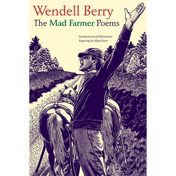 The Mad Farmer Poems, (Paperback)