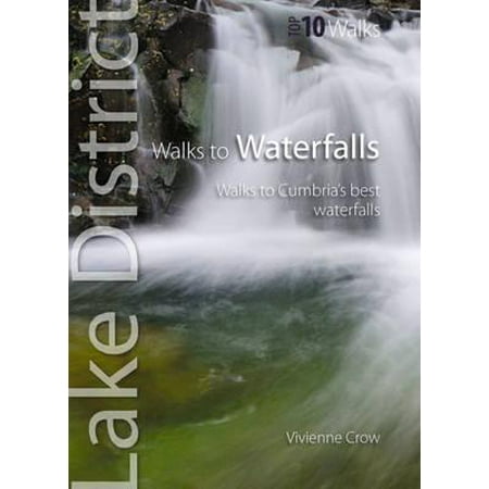 Walks to Waterfalls : Walks to Cumbria's Best