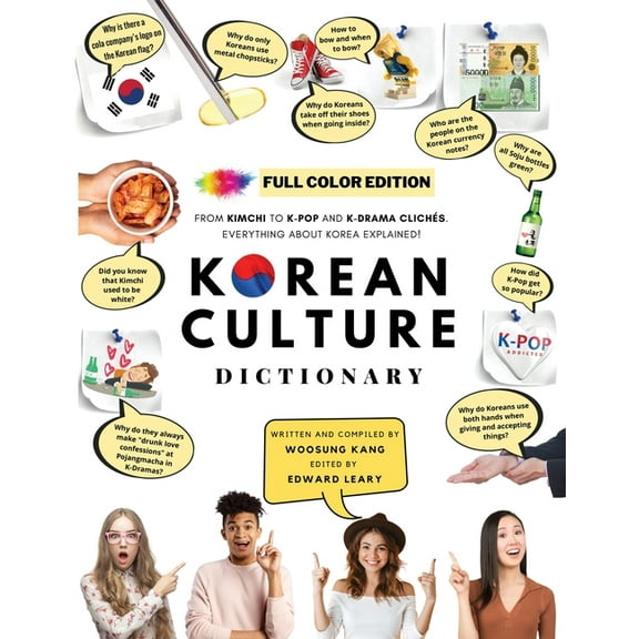 [FULL COLOR] KOREAN CULTURE DICTIONARY - From Kimchi To K-Pop and K-Drama ClichÃ©s. Everything About Korea Explained!, (Paperback)