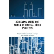 Spon Research: Achieving Value for Money in Capital Build Projects (Hardcover)
