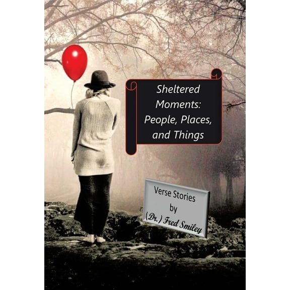 Sheltered Moments : People, Places, and Things. (Hardcover)