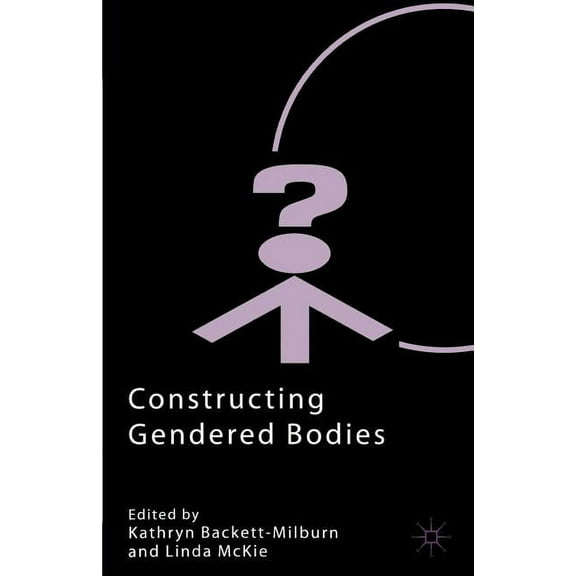Explorations in Sociology. Constructing Gendered Bodies, (Paperback)