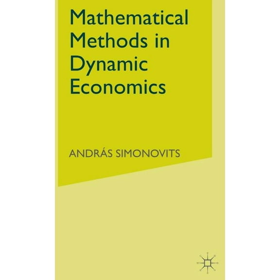 Mathematical Methods in Dynamic Economics, (Hardcover)