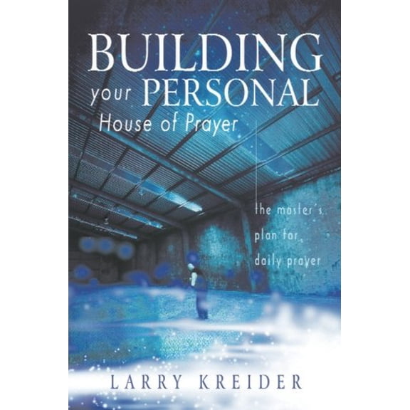 Pre-Owned Building Your Personal House of Prayer: The Master's Plan for Daily Prayer Paperback