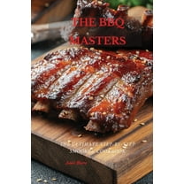 The BBQ Masters: The Ultimate Step-By-Step Smooker Cookbook, (Paperback)