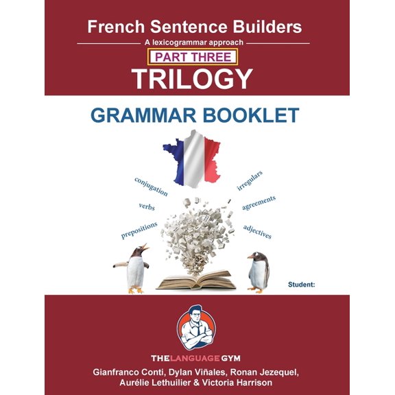 The Language Gym - Sentence Builder Book French Trilogy 3 Grammar Book: Unlocking French Grammar - Beginner to Pre Interm, (Paperback)