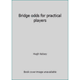 thumbnail image 1 of Pre-Owned Bridge odds for practical players (Paperback) 0575027991 9780575027992, 1 of 1