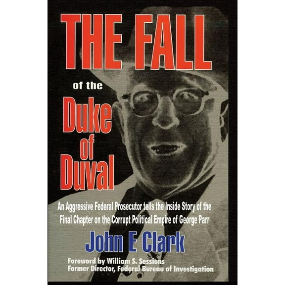 The Fall of the Duke of Duval: A Prosecutor's Journal, (Paperback)