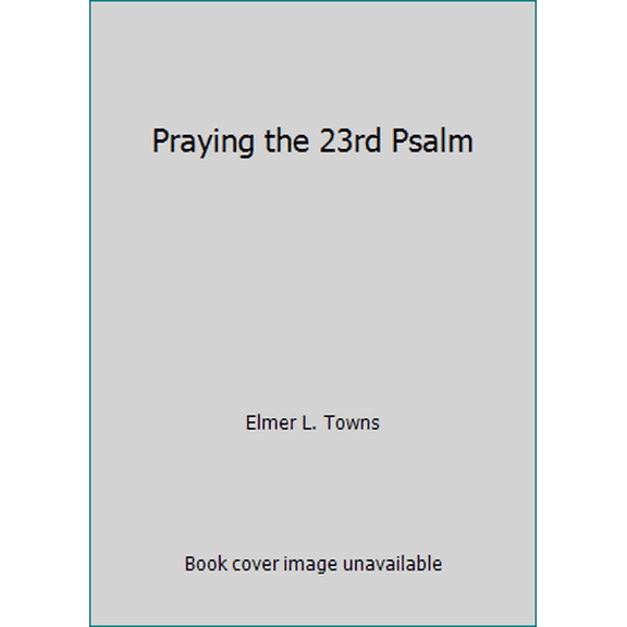 Pre-Owned Praying the 23rd Psalm (Paperback) 0913367419 9780913367414