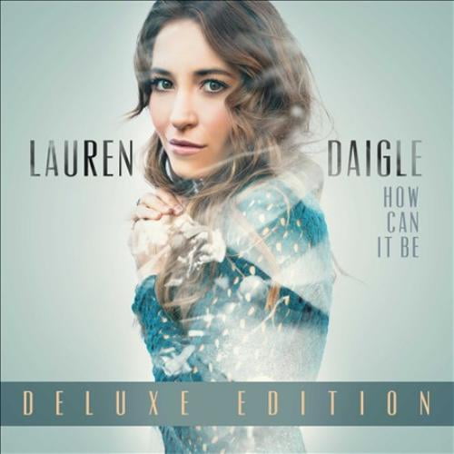 Lauren Daigle How Can It Be [Bonus Tracks] CD