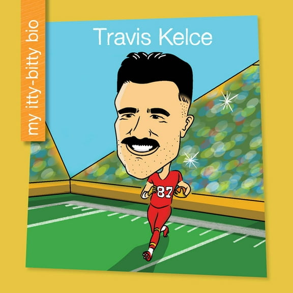 My Early Library: My Itty-Bitty Bio Travis Kelce, (Hardcover)
