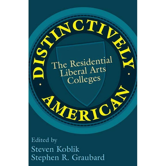 Distinctively American: The Residential Liberal Arts Colleges, (Paperback)