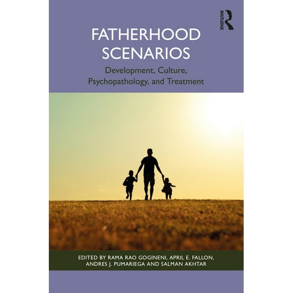 Fatherhood Scenarios: Development, Culture, Psychopathology, and Treatment, (Paperback)