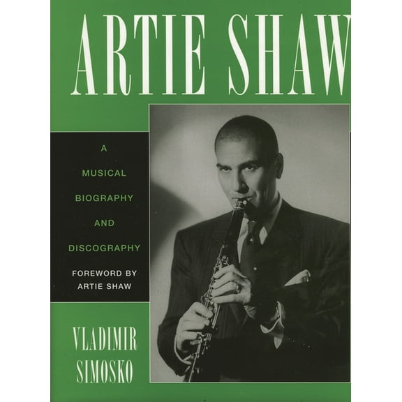 Studies in Jazz Artie Shaw: A Musical Biography and Discography, Book 29, (Paperback)