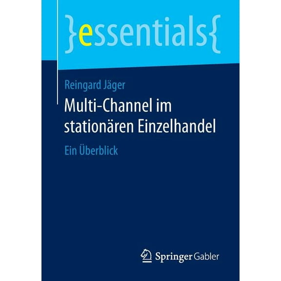 Essentials Multi-Channel Im Stationären Einzelhandel: Ein Überblick, (Paperback)