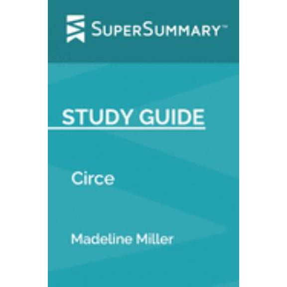 Pre-Owned Study Guide: Circe by Madeline Miller (SuperSummary) (Paperback) 1691780065 9781691780068