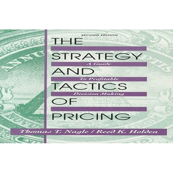 Pre-Owned Strategy and Tactics of Pricing: A Guide to Profitable Decision Making (College Version) (2nd Edition) (Paperback) 0136690602 9780136690603