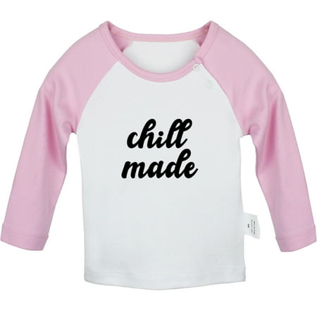 

Chill Made Funny T shirt For Baby Newborn Babies T-shirts Infant Tops 0-24M Kids Graphic Tees Clothing (Long Pink Raglan T-shirt 18-24 Months)
