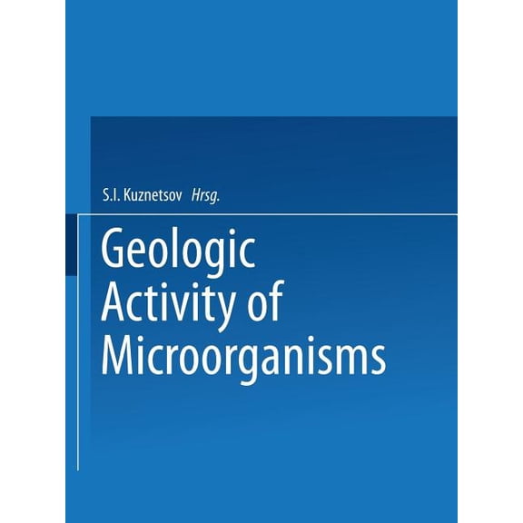 Geologic Activity of Microorganisms, (Paperback)