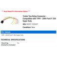 thumbnail image 2 of Trailer Tow Relay Connector - Compatible with 1999 - 2004 Ford F-350 Super Duty 2000 2001 2002 2003, 2 of 2