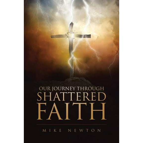 Our Journey Through Shattered Faith (Paperback)