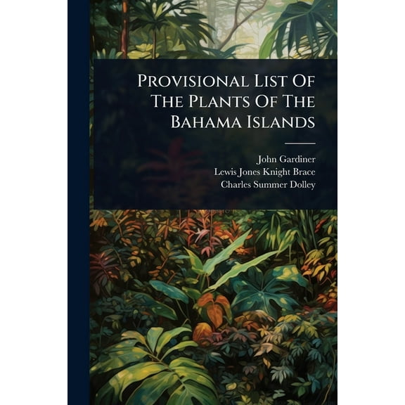 Provisional List Of The Plants Of The Bahama Islands, (Paperback)
