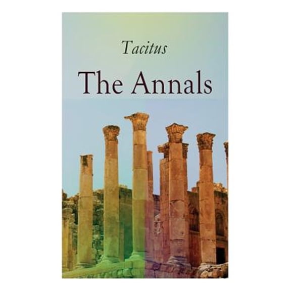 Pre-Owned The Annals: Historical Account of Rome In the Time of Emperor Tiberius until the Rule of Emperor Nero