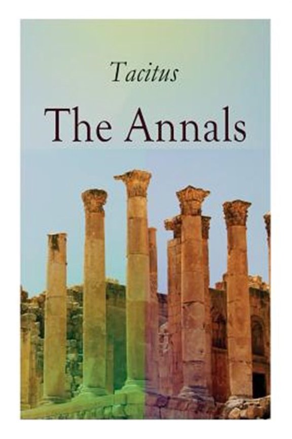 Pre-Owned The Annals: Historical Account of Rome In the Time of Emperor Tiberius until the Rule of Emperor Nero