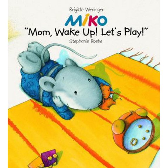 Pre-Owned MIKO: Mom, Wake Up and Play! (Hardcover) 0698400127 9780698400122