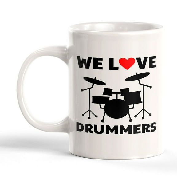 We Love Drummers 11oz Plastic Coffee Mug | Novelty Cup for Musicians