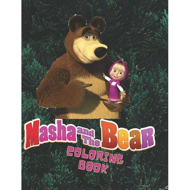 Masha and the Bear Coloring Book: 100+ Coloring Pages Funny Masha and Bear Coloring Books for Kids Ages 4-9 (Paperback) Masha and the Bear Coloring Book: 100+ Coloring Pages Funny Masha and Bear Coloring Books for Kids Ages 4-9 (Paperback)