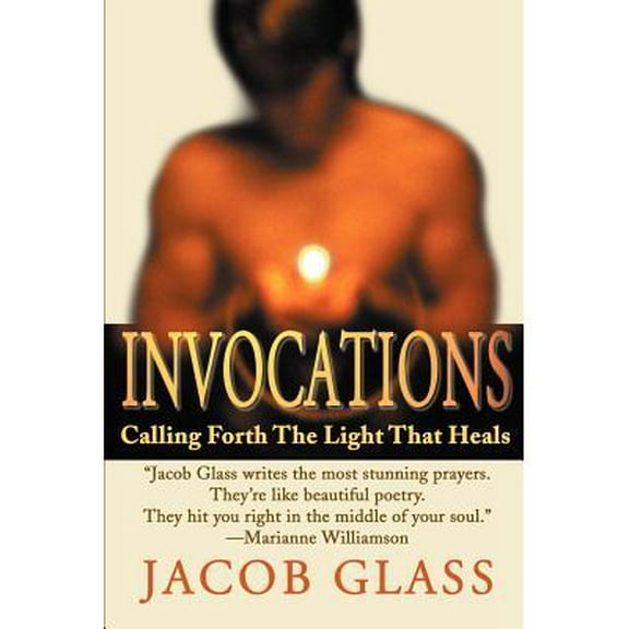 Invocations: Calling Forth the Light That Heals (Paperback)