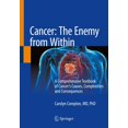 thumbnail image 1 of Cancer: The Enemy from Within: A Comprehensive Textbook of Cancer''s Causes, Complexities and Consequences, 1 of 1