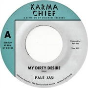 Pale Jay - My Dirty Desire / Dreaming In Slow Motion - R&B / Soul - Vinyl [7-Inch]