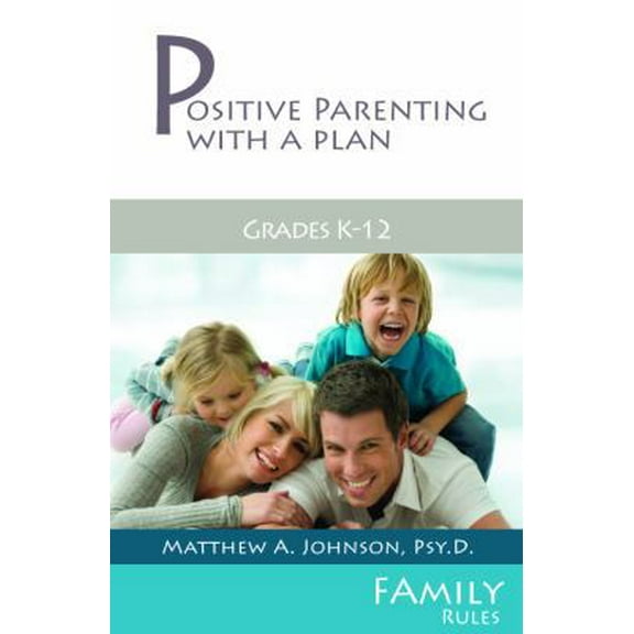 Pre-Owned Positive Parenting With A Plan (Paperback) 0981968279 9780981968278