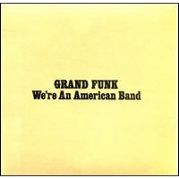 Pre-Owned We're an American Band (CD 0724352169221) by Grand Funk Railroad