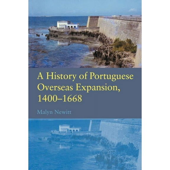 A History of Portuguese Overseas Expansion 1400-1668, (Paperback)