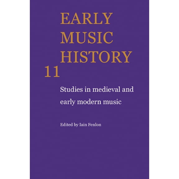 Early Music History: Studies in Medieval and Early Modern Music, (Paperback)