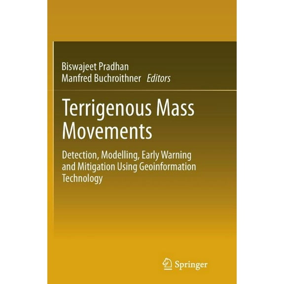 Terrigenous Mass Movements: Detection, Modelling, Early Warning and Mitigation Using Geoinformation Technology, (Paperback)