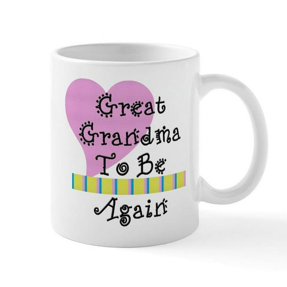 CafePress - Great Grandma To Be Again Str Mug - 11 oz Ceramic Mug - Novelty Coffee Tea Cup