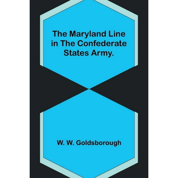 The Maryland Line in the Confederate States Army., (Paperback)