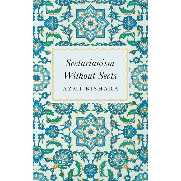 Sectarianism Without Sects, (Hardcover)