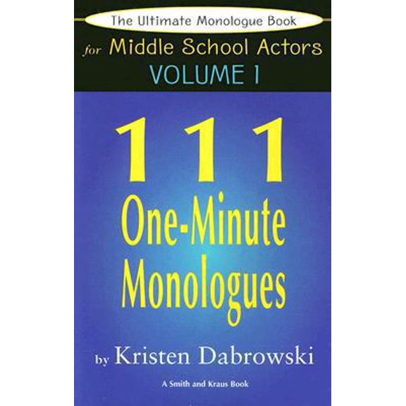 Pre-Owned The Ultimate Monologue Book for Middle School Actors Vol. I: 111 One-Minute Monologues (Paperback) 1575253461 9781575253466