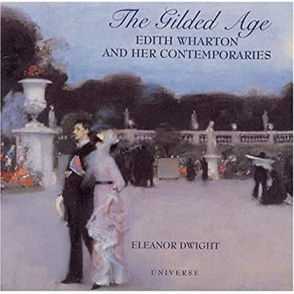 Pre-Owned The Gilded Age: Edith Wharton and Her Contemporaries (Hardcover) 0789300206 9780789300201