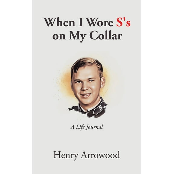When I Wore S's on My Collar: A Life Journal, (Hardcover)