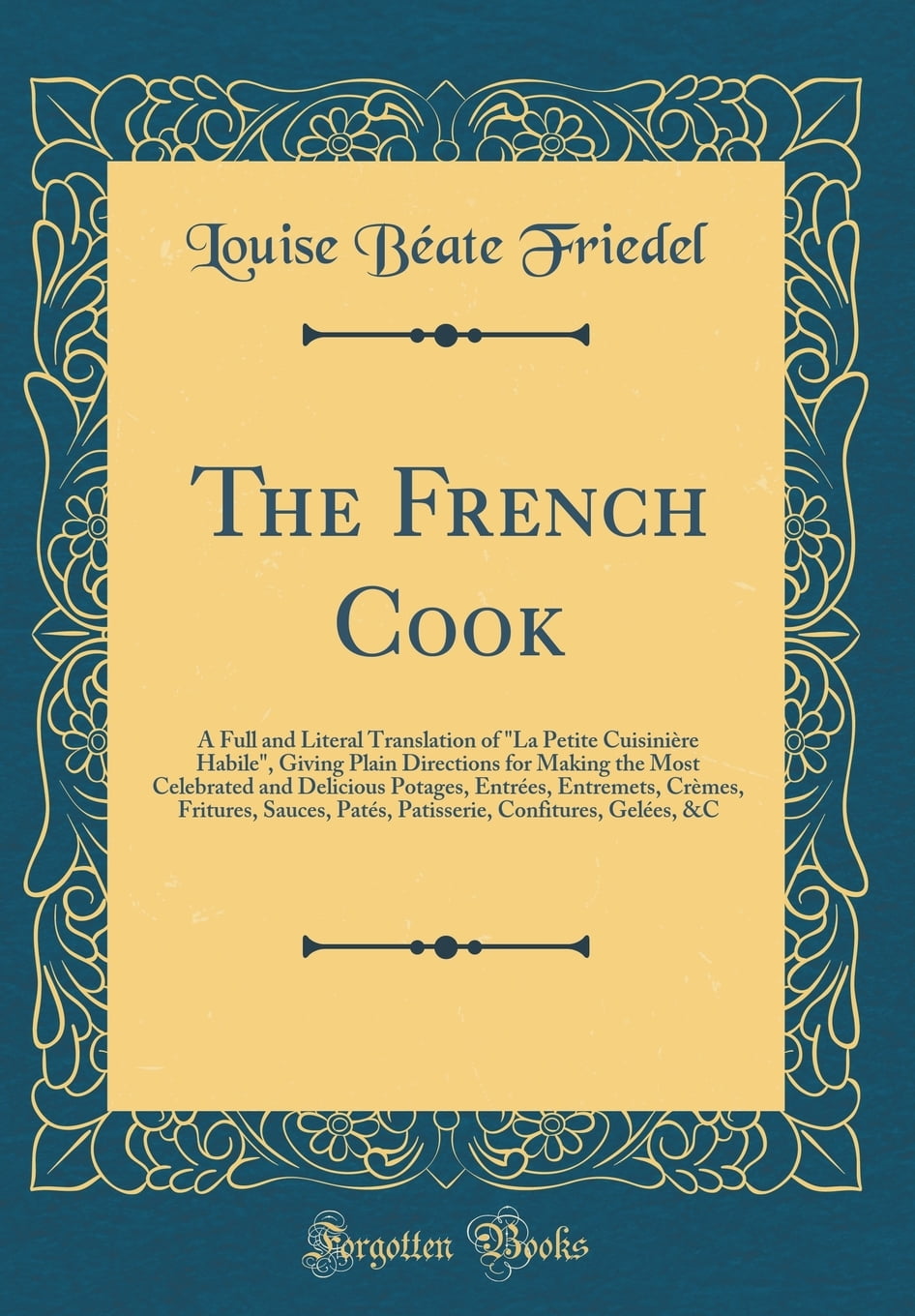 The French Cook A Full and Literal Translation of "la Petite